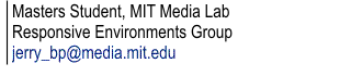 Masters Student, Media Lab, Responsive Environments Group