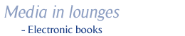 Media in lounges - Electronic books